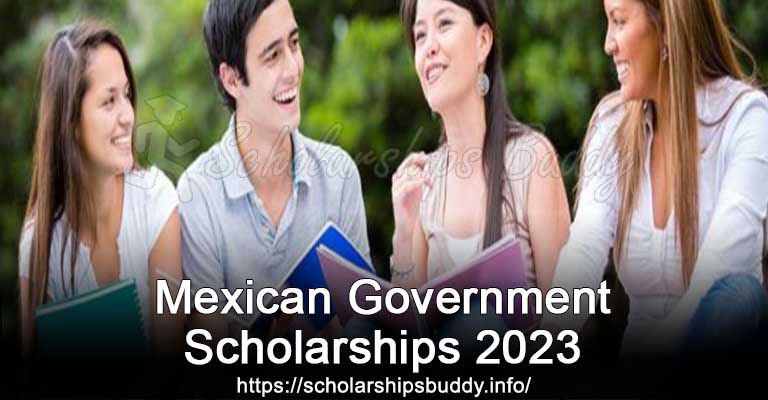 Mexican Government Scholarships 2023